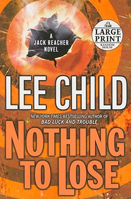 Nothing to Lose: A Jack Reacher Novel - Lee Child