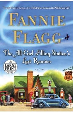 Poza produsului The All-Girl Filling Station's Last Reunion - Fannie Flagg