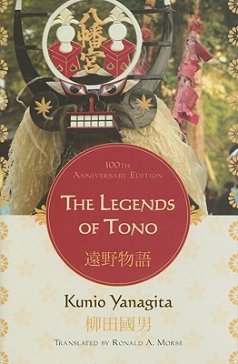 The Legends of Tono, 100th Anniversary Edition - Kunio Yanagita