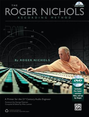 The Roger Nichols Recording Method: A Primer for the 21st Century Audio Engineer [With DVD] - Roger Nichols