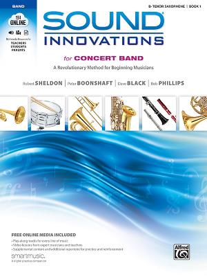 Sound Innovations for Concert Band, Bk 1: A Revolutionary Method for Beginning Musicians (B-Flat Tenor Saxophone), Book & Online Media - Robert Sheldon