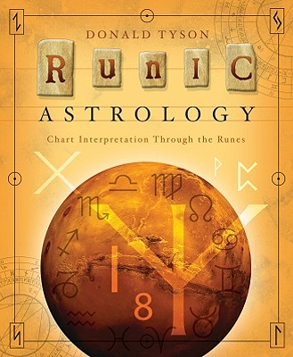 Runic Astrology: Chart Interpretation Through the Runes - Donald Tyson