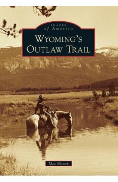 Coperta cărții 'Wyoming's Outlaw Trail - Mac Blewer'
