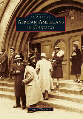 African Americans in Chicago - Lowell Thompson