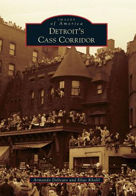 Detroit's Cass Corridor - Armando Delicato