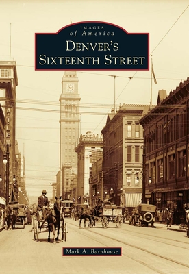 Denver's Sixteenth Street - Mark A. Barnhouse