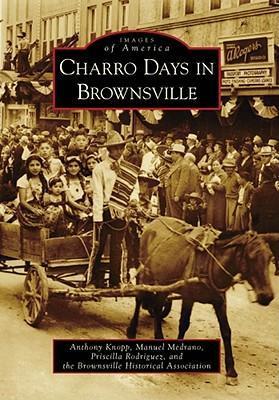 Coperta cărții 'Charro Days in Brownsville - Anthony Knopp'