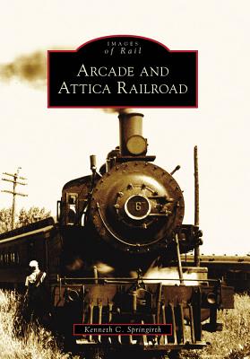 Coperta cărții 'Arcade and Attica Railroad - Kenneth C. Springirth'