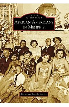 Coperta cărții 'African Americans in Memphis - Earnestine Lovelle Jenkins'