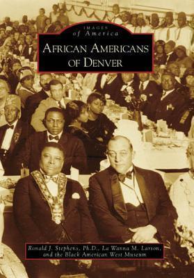 Coperta cărții 'African Americans of Denver - Ronald J. Stephens Ph. D.'