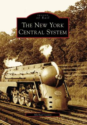 The New York Central System - Michael Leavy