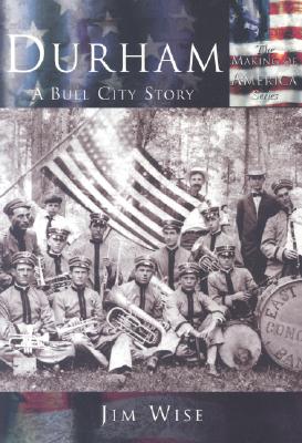 Coperta cărții 'Durham:: A Bull City Story - Jim Wise'
