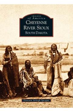 Coperta cărții 'Cheyenne River Sioux, South Dakota - Donovin Arleigh Sprague'