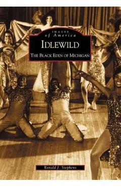 Coperta cărții 'Idlewild: The Black Eden of Michigan - Ronald J. Stephens'