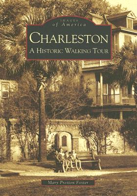 Charleston: A Historic Walking Tour - Mary Preston Foster