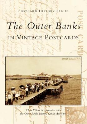 The Outer Banks in Vintage Postcards - Chris Kidder