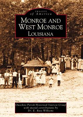 Monroe and West Monroe, Louisiana - Ouachita Parish Historic Interest Group