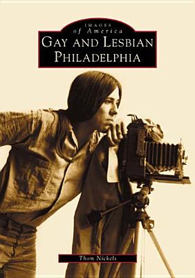 Coperta cărții 'Gay and Lesbian Philadelphia - Thom Nickels'