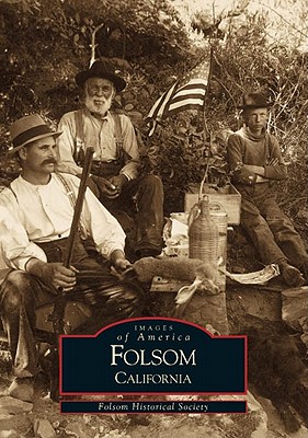 Coperta cărții 'Folsom, California - Folsom Historical Society'