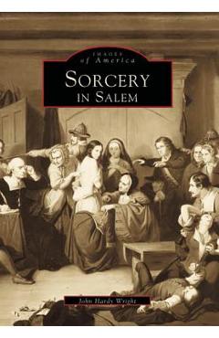 Poza produsului Sorcery in Salem - John Hardy Wright
