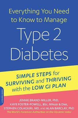 Everything You Need to Know to Manage Type 2 Diabetes: Simple Steps for Surviving and Thriving with the Low GI Plan - Jennie Brand-miller