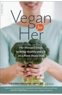 Coperta cărții 'Vegan for Her: The Woman's Guide to Being Healthy and Fit on a Plant-Based Diet - Virginia Messina'