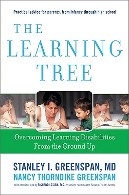 The Learning Tree: Overcoming Learning Disabilities from the Ground Up - Stanley I. Greenspan