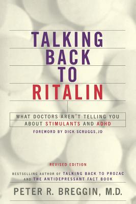 Talking Back to Ritalin - Peter R. Breggin