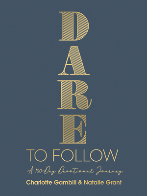 Dare to Follow: A 100-Day Devotional Journey - Charlotte Gambill