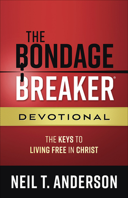The Bondage Breaker Devotional: The Keys to Living Free in Christ - Neil T. Anderson