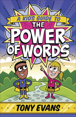 A Kid's Guide to the Power of Words - Tony Evans