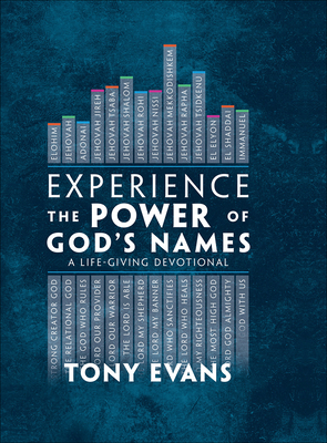 Experience the Power of God's Names: A Life-Giving Devotional - Tony Evans