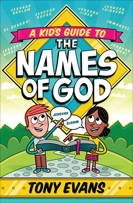 A Kid's Guide to the Names of God - Tony Evans