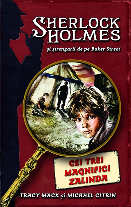 Cei trei magnifici Zalinda - Sherlock Holmes si strengarii de pe Baker Street - Tracy Mack, Michael Citrin