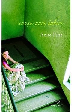 Poza produsului Cenusa unei iubiri - Anne Fine - Pentru tine