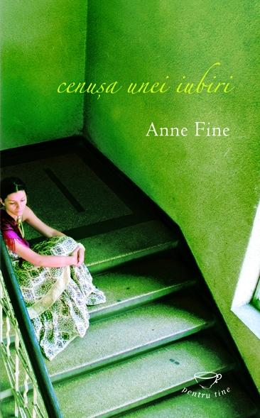 Cenusa unei iubiri - Anne Fine - Pentru tine