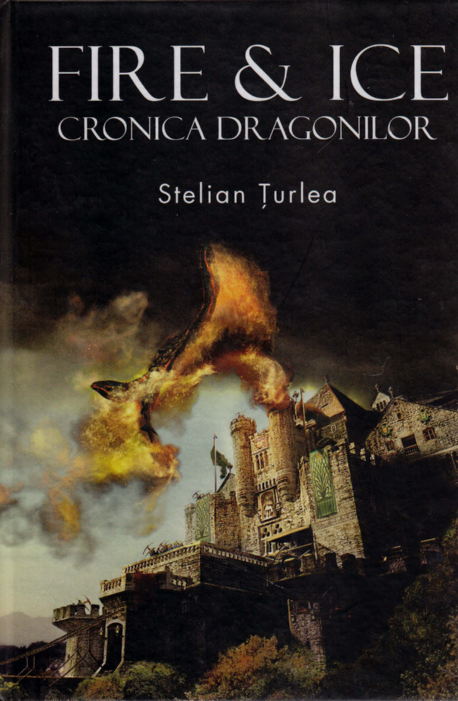Fire and ice Cronica dragonilor - Stelian Turlea