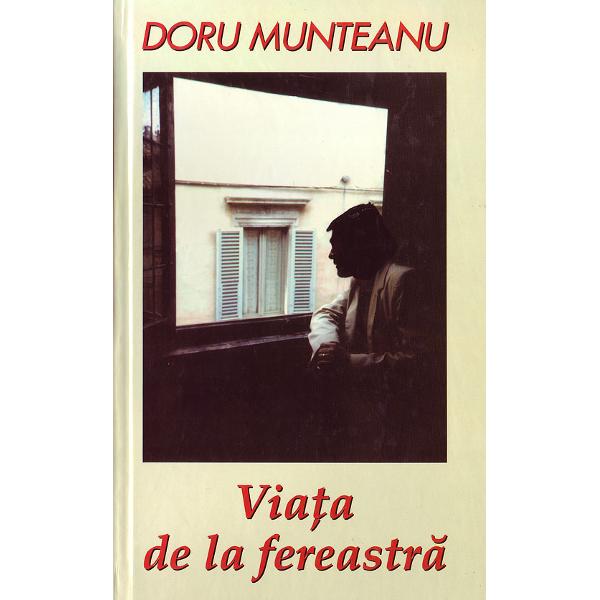 Viata De La Fereastra - Doru Munteanu
