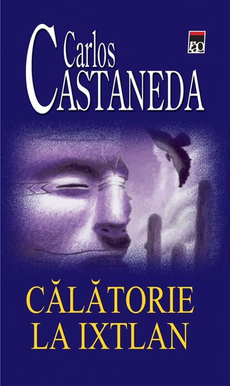 Calatorie la Ixlan - Carlos Castaneda