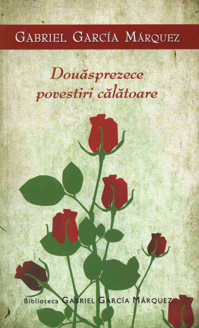 Coperta cărții 'Douasprezece povestiri calatoare - Gabriel Garcia Marquez'