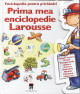 Prima Mea Enciclopedie Larousse