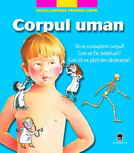 Corpul uman - Enciclopedia pentru copii