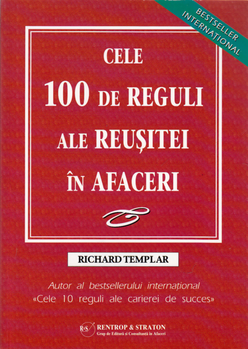 Coperta cărții 'Cele 100 de reguli ale reusitei in afaceri - Richard Templar'