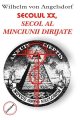 Secolul 20, secol al minciunii dirijate