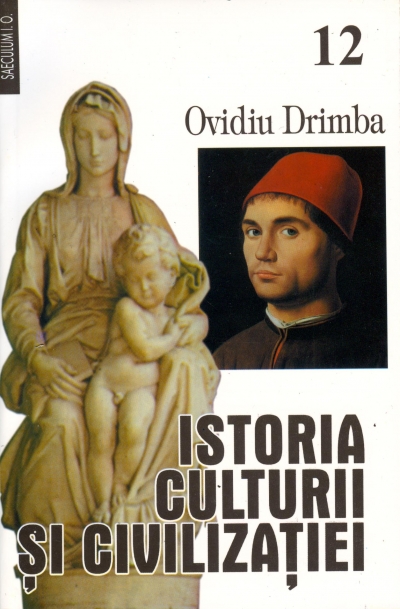 Istoria culturii si civilizatiei  vol. XII+XIII- Ovidiu Drimba
