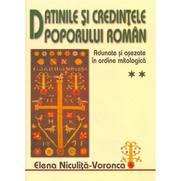Datinile si credintele poporului roman 1+2 - Elena Niculita-Voronca