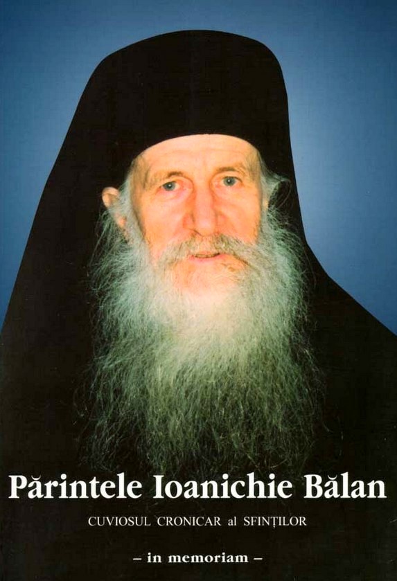 Parintele Ioanichie Balan, Cuviosul Cronicar Al Sfintilor