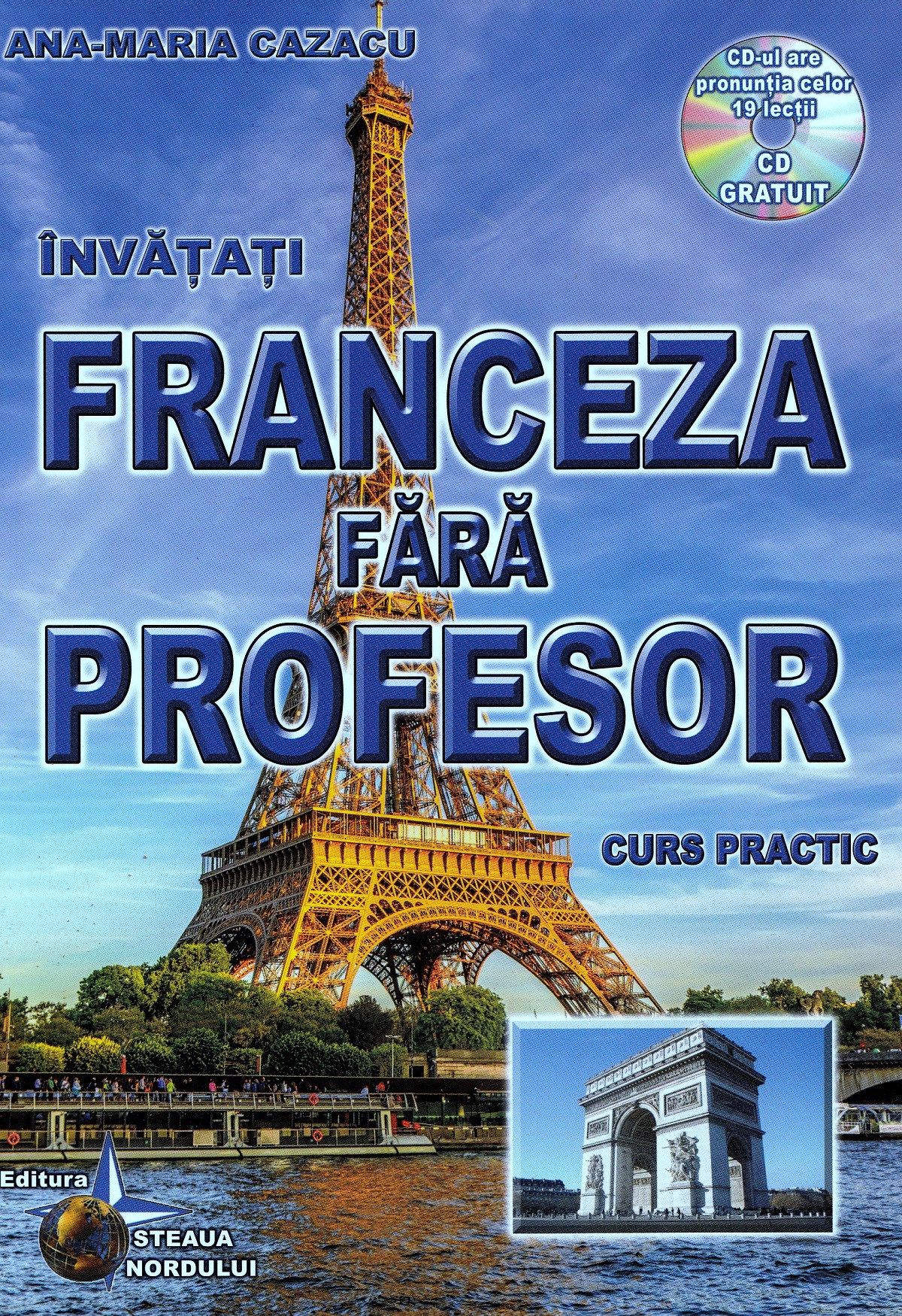 Invatati franceza fara profesor. Curs practic + CD - Ana-Maria Cazacu