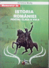 Coperta cărții 'Memorator de istoria Romaniei cls a VIII-a - Kristina Mutis'