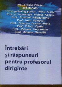 Intrebari Si Raspunsuri Pentru Profesorul Diriginte - Florica Velescu